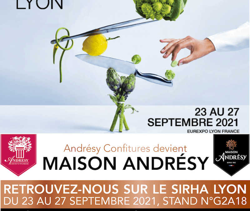 From 23 till 27 September, discover our surprises and meet the Andrésy Confitures sales team at the SIRHA of Lyon on its stand : G2A18 !